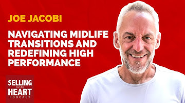 Navigating Midlife Transitions and Redefining High Performance featuring Joe Jacobi