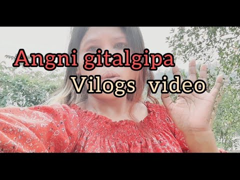 Angni gitalgipa  vilogs video  Napak Marak official