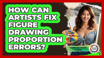 How Can Artists Fix Figure Drawing Proportion Errors? - Drawing and Painting Academy