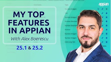 My Top Features in Appian 25.1 & 25.2 | Build with Alex