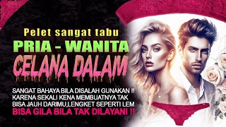 Pelet celana dalam !! SEKALI KENA,SULIT DISEMBUHKAN,MEMBUATNYA BISA G!L4 !!