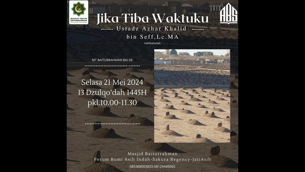 KETIKA WAKTUNYA TIBA ... | Ustadz Azhar Khalid bin Seff, Lc.MA - YouTube