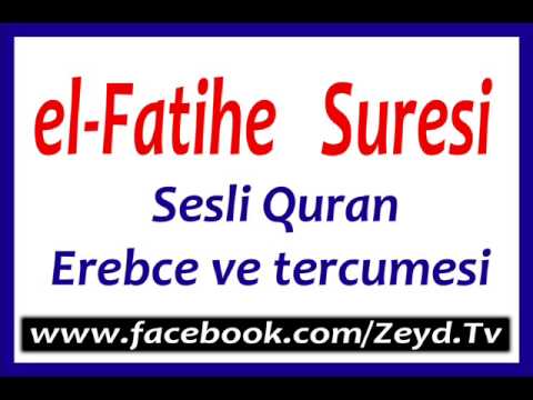 Fatihe Suresi, Erebce ve tercumesi (sesli Quran)
