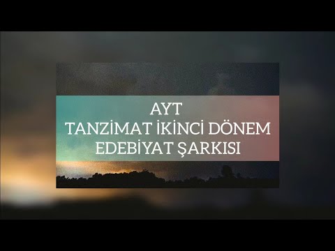 Edebiyat Şarkısı | Tanzimat İkinci Dönem