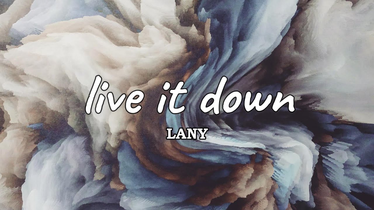 LANY - live it down (Lyrics) LANY - live it down (Lyrics)