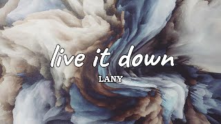 LANY - live it down (Lyrics)