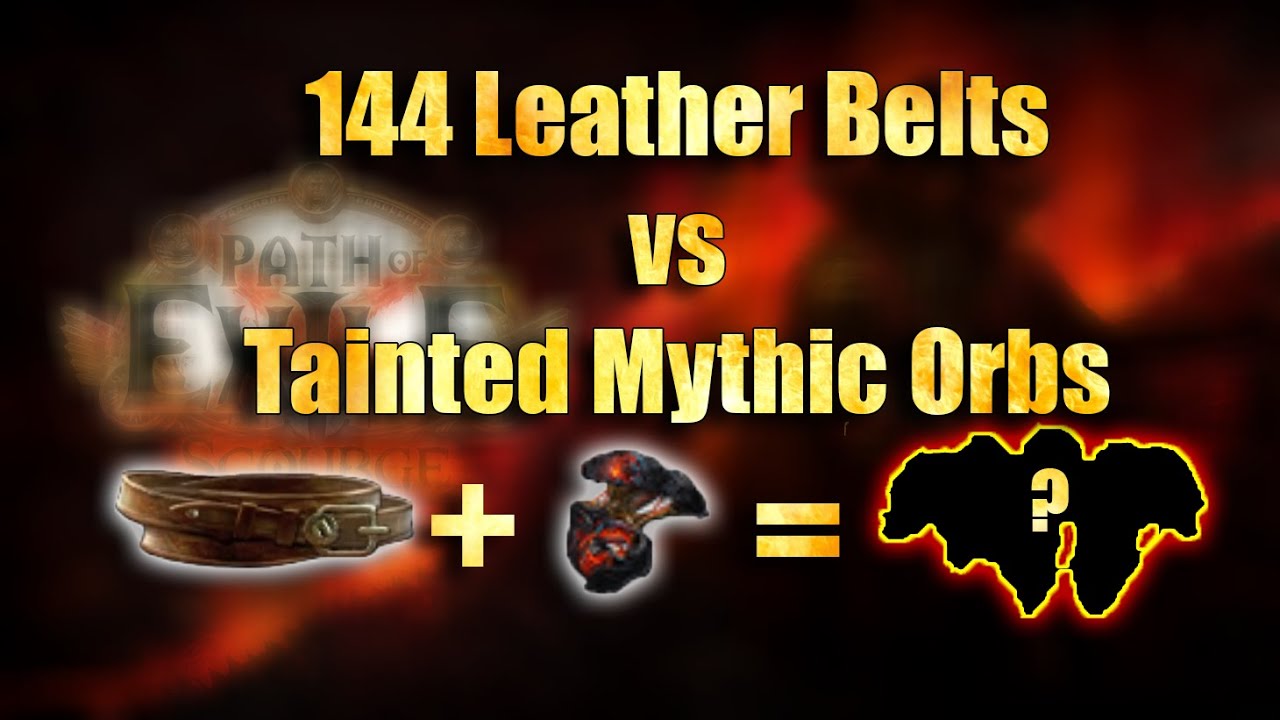 [PoE] 144 Leather Belts vs Tainted Mythic Orbs YouTube