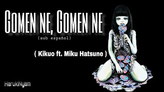 Goмeɴ ɴe, Goмeɴ ɴe ~ Kikuo ft. Miku Hatsune (sub español)