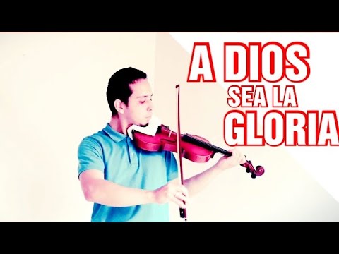 🔥A DIOS SEA LA GLORIA 2019 // violín adoración + notas🔥