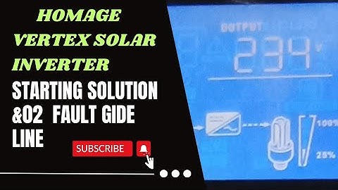 Homage vertex solar inverter stating Problem solution & 02 fault guideline .only 1 smd change.ups ok