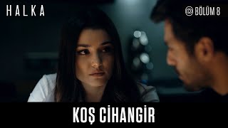 Halka 8 Bölüm - Koş Cihangir