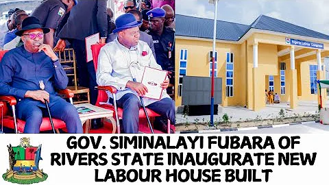 Gov. Siminalayi Fubara inaugurate new Labour House built by the Gov. Douye Diri led administration