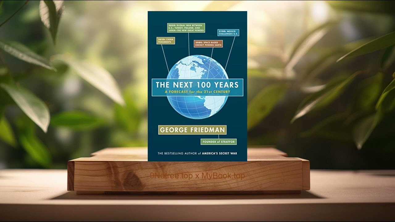 The Next 100 Years A Forecast For The 21st Century By George Friedman