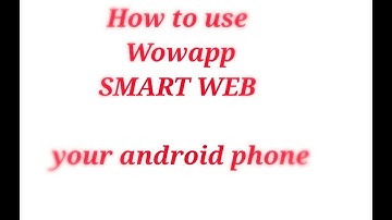 How to use smart web in wowapp $|| letest trick 2018