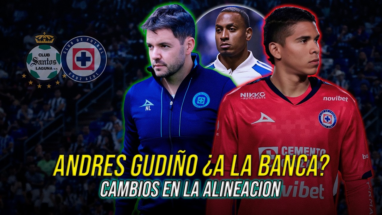 Cruz Azul es LIDER y Nicolas Larcamon con CAMBIOS vs Santos, ¿Gudiño a la banca?, NOTICIAS de HOY