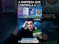 A ASML é a única no mundo que fabrica as máquinas EUV,