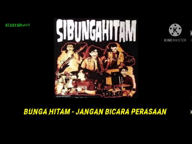 BUNGA HITAM - Jangan bicara perasaan (lirik) class=