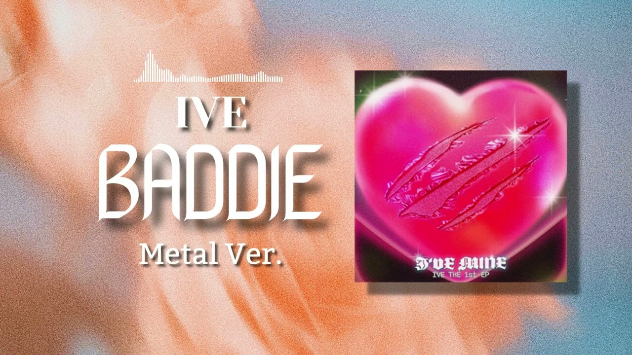 IVE (아이브) - Baddie (METAL COVER) by rizkyptrc