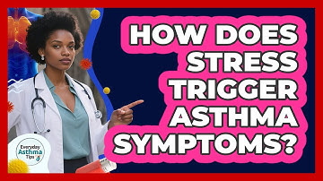 How Does Stress Trigger Asthma Symptoms?