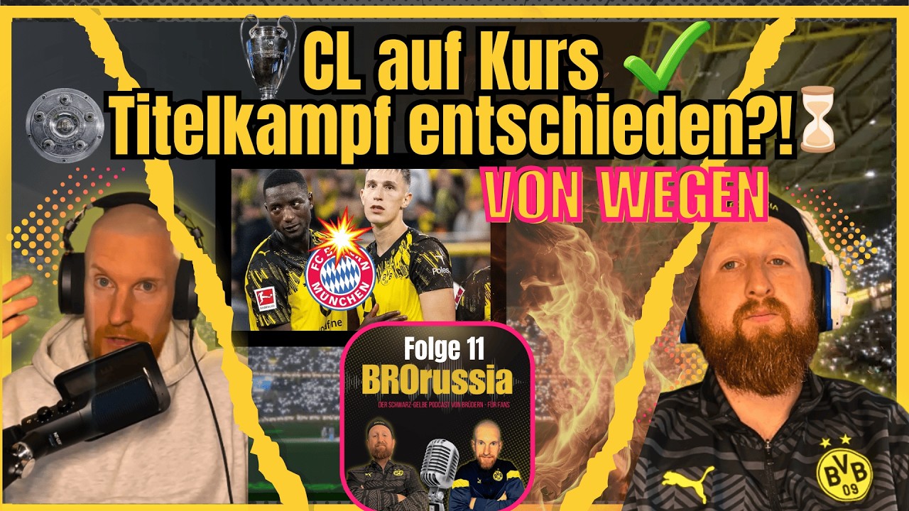 BROrussia Folge #11 I 🏆 BVB in CL auf Kurs, große Frage - ist das Titelrennen bereits entschieden?!