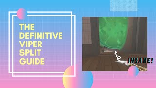 The ABSOLUTELY DEFINITIVE VIPER Guide for SPLIT (EVERY One Way + Snakebite + Orb Lineup!) - Valorant