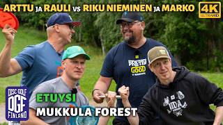 Arttu ja Rauli vs Riku Nieminen ja Marko Kantola, Mukkula Forest, etuysi