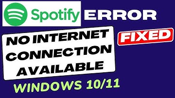 Spotify Error No Internet connection available in Windows 11 Fixed
