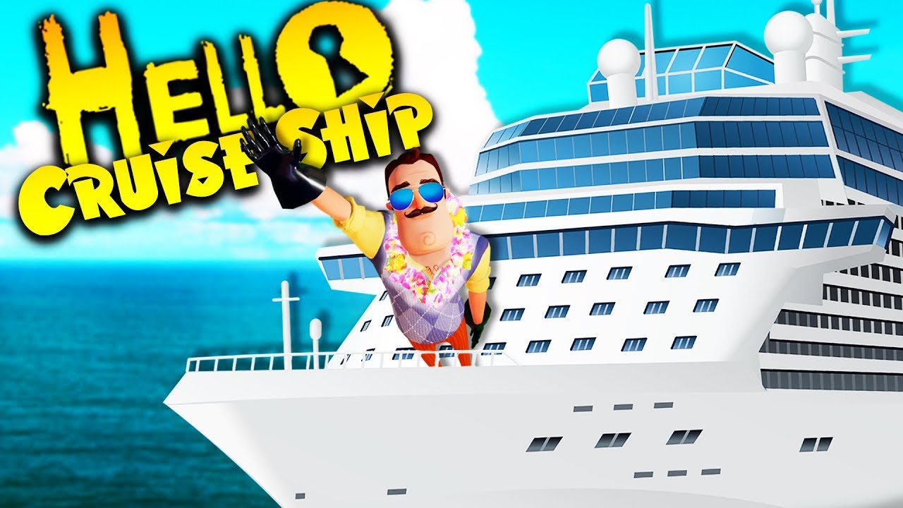 Круиз game hello Neighbor. Ship Ahoy. Ship Ahoy Dudley. Ship Ahoy Wilson. Hello shipped