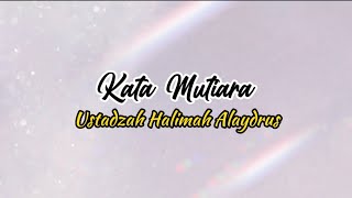 kata mutiara Ustadzah Halimah Alaydrus | kata bijak, quote