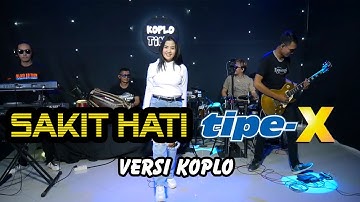 SAKIT HATI Tipe X versi koplo (Official Live Music)