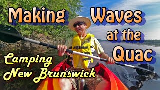Making Waves at the Quac: Camping New Brunswick