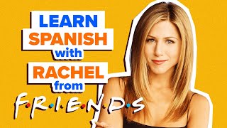 Learn Spanish with TV Shows: Rachel's most iconic moments