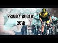 Best Of Primoz Roglic 2018 I All This Power
