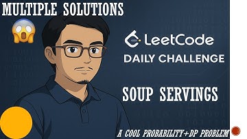 808. Soup Servings | Multiple Ways to solve | Probability + DP | Leetcode Daily Challenge