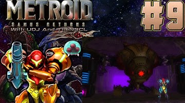 METROID: SAMUS RETURNS w/ UDJ & TheNSCL - Episode 9 - Can You Dig It?