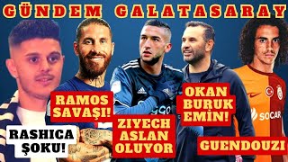 HAKIM ZIYECH GALATASARAY'DA | RAMOS SAVAŞI | 8 NUMARADA TRANSFERİNDE HEDEF GUENDOUZI | RASHICA BJK