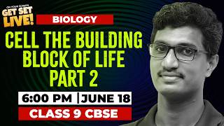 🔴LIVE: Cell The Building Block of Life Part 2 | Class 9 CBSE Biology | Get Set Live