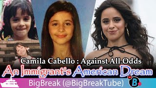 Camila Cabello Success Story Documentary : History , Early Life & Music Career