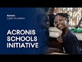 Acronis Cyber Foundation Diary - About the Acronis Schools Initiative
