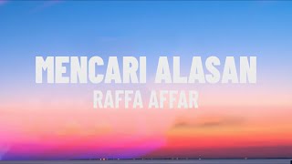 Download Lagu Raffa Affar - Mencari Alasan (Dipopulerkan oleh Exists)(Lirik/Lagu) MP3