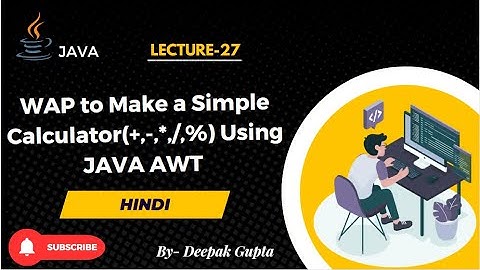 Java awt | WAP to Make a Simple Calculator(+,-,*,/,%) Using AWT API in java in hindi