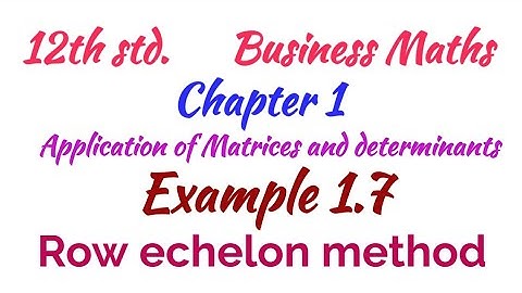 12th std/Business Maths/Chapter 1/Matrices and determinants/Chapter 1/Example 1.7