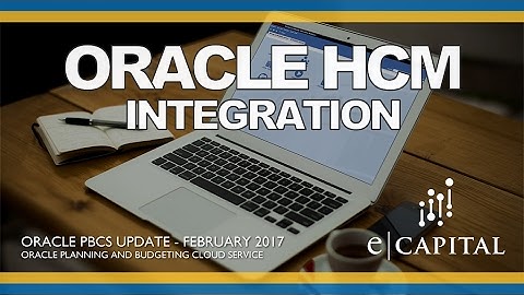 Oracle HCM (Human Capital Management) Integration [Oracle PBCS Release - Feb 2017]