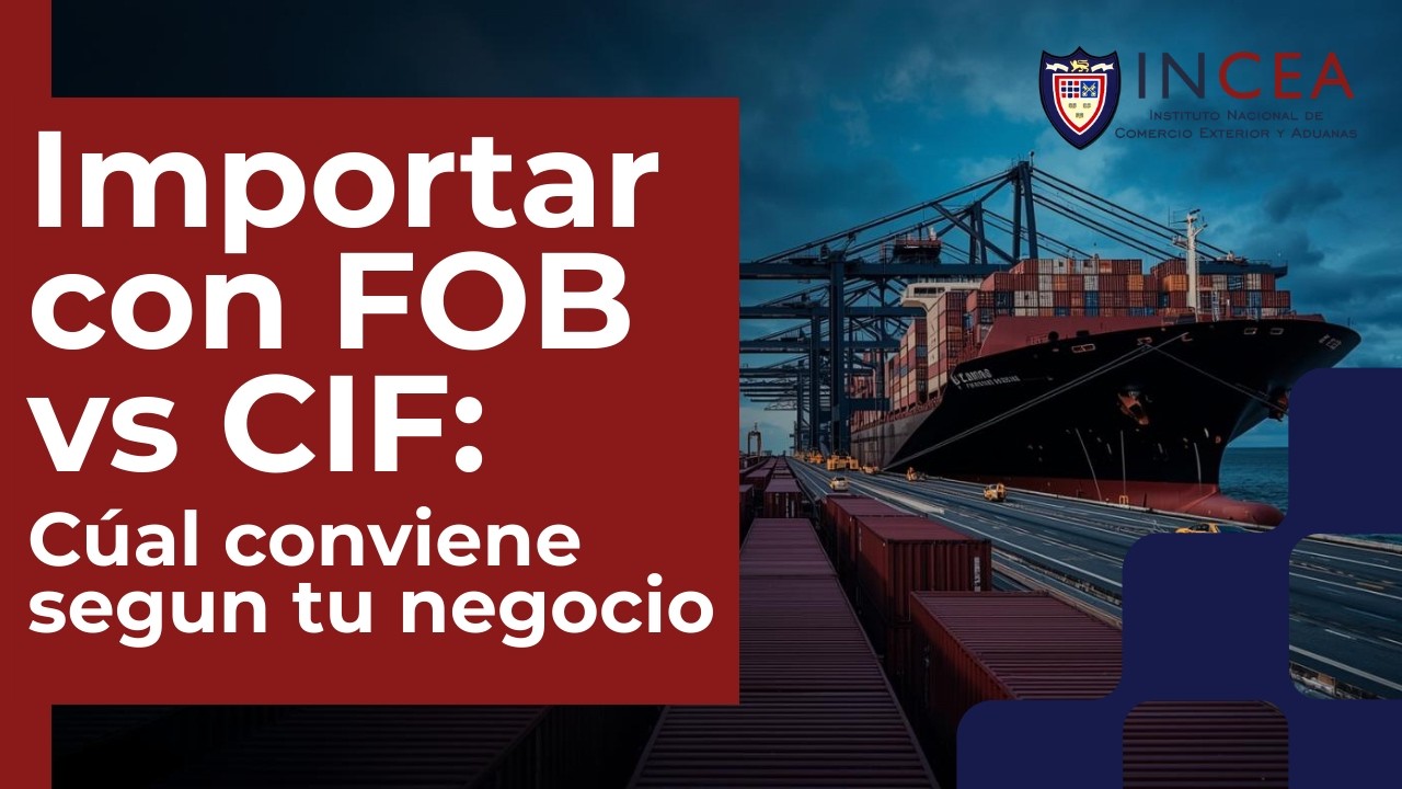 🚢 CIF o FOB: La Decisión que Define el Costo Real de tu Importación