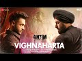 Vighnaharta  antim the final truth  salman khan aayush s varun dhawan  ajay g hiteshvaibhav