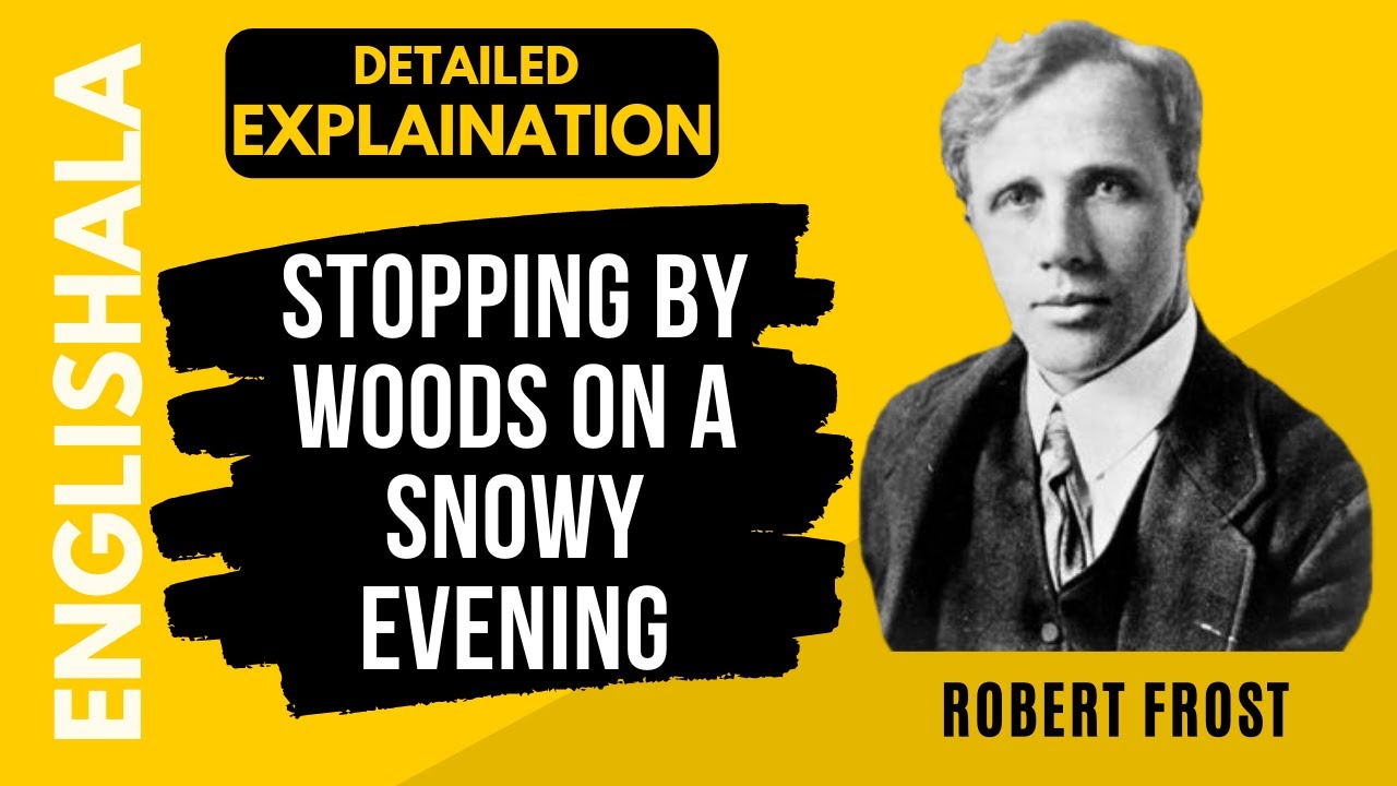 Stopping By Woods On A Snowy Evening By Robert Frost || Detailed Explanation In English (2022)