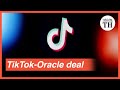 What is the TikTok-Oracle deal all about?