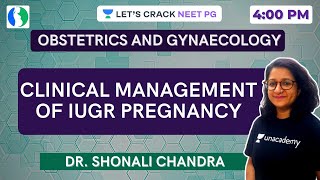 Clinical Management of IUGR pregnancy | NEET PG 2021 | Dr. Shonali Chandra