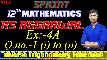 RS Aggarwal Solutions class 12 Maths / Inverse Trigonometry Functions Class 12 part -3 / Ex-4(A)
