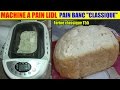 Machine  pain lidl silvercrest  test pain  programme 2 lger  pain blanc classic